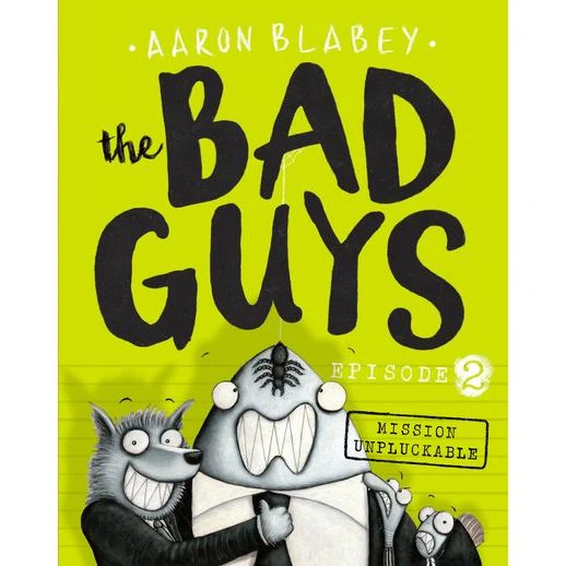 The Bad Guys Episode 2 - AAron Blabey